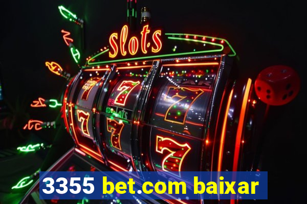 3355 bet.com baixar